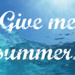 Give me summer!
