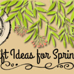 Gift Ideas for Spring